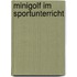 Minigolf im Sportunterricht