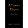 Ministry Eleven: (Book One) door Lyden S. Alexander