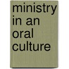 Ministry In An Oral Culture by Tex Sample