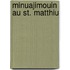 Minuajimouin Au St. Matthiu
