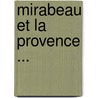 Mirabeau Et La Provence ... by Georges Guibal