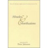 Miracles And Mortifications door Peter Johnston