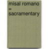 Misal Romano = Sacramentary by de Buena Prensa