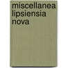 Miscellanea Lipsiensia Nova by . Anonymous