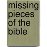 Missing Pieces of the Bible by Unknown