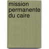 Mission Permanente Du Caire by Anonymous Anonymous