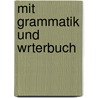Mit Grammatik Und Wrterbuch by Albert Bachmann