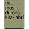 Mit Musik durchs Kita-Jahr! by Kati Breuer