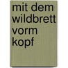 Mit dem Wildbrett vorm Kopf by Manfred Hausin