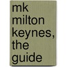 Mk Milton Keynes, The Guide door Mark Colthorpe