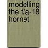 Modelling The F/A-18 Hornet by Geoff Coughlin