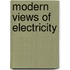 Modern Views Of Electricity