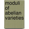 Moduli of Abelian Varieties door Gerard van der Geer