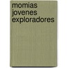 Momias Jovenes Exploradores door Phillip Steele
