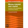 Money, Interest And Capital door Colin Rogers