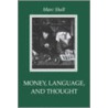 Money, Language And Thought by Marc Shell
