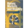 Money, Markets And Mobility door T.J. Courchene