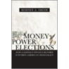 Money, Power, and Elections by Rodney Smith
