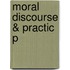 Moral Discourse & Practic P