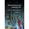 Moral Status And Human Life door Jim G. Dwyer