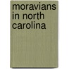 Moravians in North Carolina door Levin Theodore Reichel
