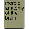 Morbid Anatomy of the Brain door Alexander Monroe