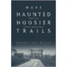 More Haunted Hoosier Trails door Wanda Lou Willis