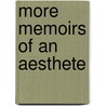 More Memoirs Of An Aesthete by Harold Acton