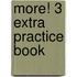 More! 3 Extra Practice Book