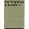 Morphogenesis & Evolution C door Keith Stewart Thomson