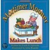 Mortimer Mooner Makes Lunch