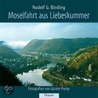 Moselfahrt aus Liebeskummer by Rudolf G. Binding