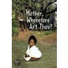 Mother, Wherefore Art Thou? by Anthanette J.L. Thomas