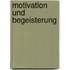 Motivation und Begeisterung
