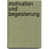 Motivation und Begeisterung by Wolf W. Lasko