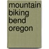Mountain Biking Bend Oregon