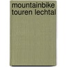 Mountainbike Touren Lechtal by Claudia Hammerle