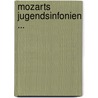 Mozarts Jugendsinfonien ... door Detlef Schultz