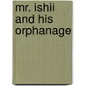 Mr. Ishii and His Orphanage by James Horace Pettee