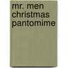 Mr. Men Christmas Pantomime door Roger Hargreaves