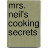 Mrs. Neil's Cooking Secrets door Marion Harris Neil