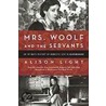 Mrs. Woolf and the Servants door Alison Light