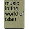 Music in the World of Islam by Amnon Shiloah