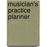 Musician's Practice Planner by Unknown