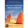 Mutant Message from Forever door Marlo Morgan