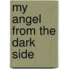 My Angel From The Dark Side door Eliza Bedford