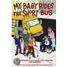My Baby Rides the Short Bus by Yantra Bertelli
