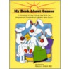 My Book About Cancer Mother door Rebecca C. Schmidt