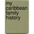 My Caribbean Family History