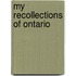 My Recollections of Ontario